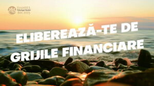 Eliberează-te de Grijile Financiare, Meditație Ghidată de Daniel Bichiș, Psihologul Banilor
