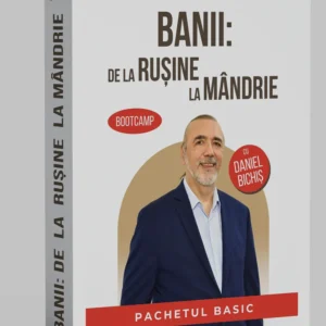 Pachetul BASIC Bootcamp „Banii: de la Rușine la Mândrie”, cu Daniel Bichiș