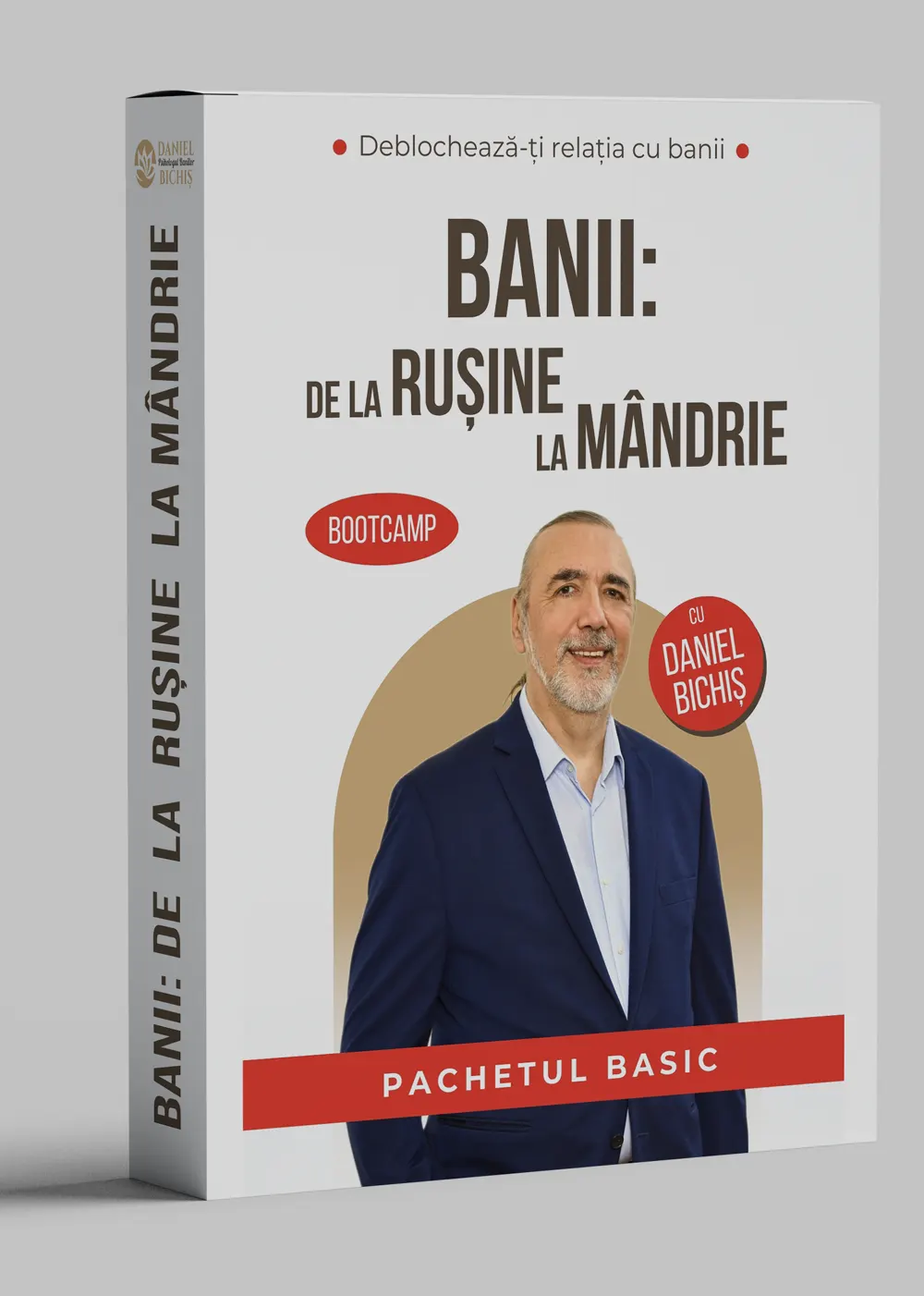 Pachetul BASIC Bootcamp „Banii: de la Rușine la Mândrie”, cu Daniel Bichiș