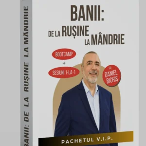 Pachetul VIP Bootcamp „Banii: de la Rușine la Mândrie”, cu Daniel Bichiș